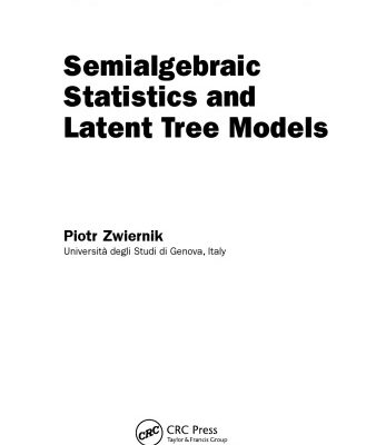 خرید و دانلود نسخه کامل کتاب Semialgebraic Statistics and Latent Tree Models