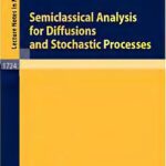 خرید و دانلود نسخه کامل کتاب Semiclassical Analysis for Diffusions and Stochastic Processes