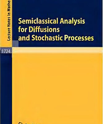 خرید و دانلود نسخه کامل کتاب Semiclassical Analysis for Diffusions and Stochastic Processes