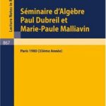 خرید و دانلود نسخه کامل کتاب Séminaire d’Algèbre Paul Dubreil et Marie-Paule Malliavin: Proceedings. Paris 1980 (33ème Année)