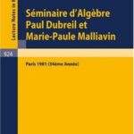 خرید و دانلود نسخه کامل کتاب Séminaire d’Algèbre Paul Dubreil et Marie-Paule Malliavin: Proceedings. Paris 1981 (34éme Année)