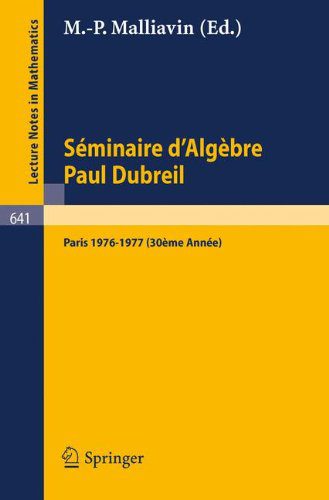 خرید و دانلود نسخه کامل کتاب Séminaire d’Algèbre Paul Dubreil: Proceedings. Paris 1976-1977 (30ème Année)._68b494b989eca.jpeg خرید و دانلود نسخه کامل کتاب Séminaire d’Algèbre Paul Dubreil: Proceedings. Paris 1976-1977 (30ème Année).