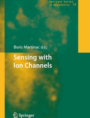 خرید و دانلود نسخه کامل کتاب Sensing with Ion Channels (Springer Series in Biophysics)