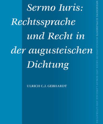 خرید و دانلود نسخه کامل کتاب Sermo Iuris: Rechtssprache und Recht in der Augusteischen Dichtung