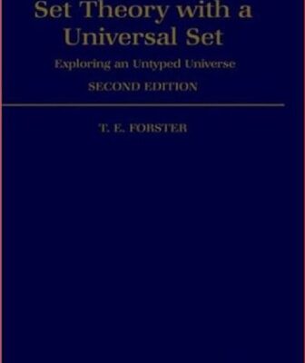 خرید و دانلود نسخه کامل کتاب Set Theory with a Universal Set: Exploring an Untyped Universe