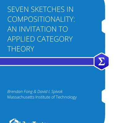 خرید و دانلود نسخه کامل کتاب Seven Sketches in Compositionality: An Invitation to Applied Category Theory