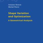 خرید و دانلود نسخه کامل کتاب Shape Variation and Optimization : A Geometrical Analysis