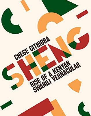 خرید و دانلود نسخه کامل کتاب Sheng: Rise of a Kenyan Swahili Vernacular