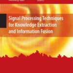 خرید و دانلود نسخه کامل کتاب Signal Processing Techniques for Knowledge Extraction and Information Fusion