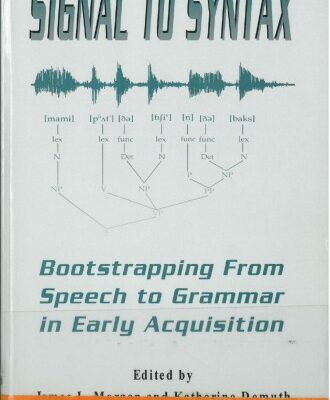 خرید و دانلود نسخه کامل کتاب Signal to Syntax: Bootstrapping From Speech to Grammar in Early Acquisition
