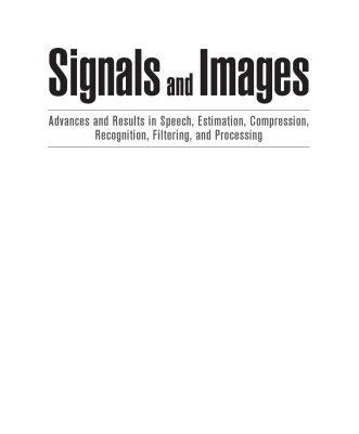 خرید و دانلود نسخه کامل کتاب Signals and images : advances and results in speech, estimation, compression, recognition, filtering, and processing
