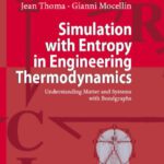 خرید و دانلود نسخه کامل کتاب Simulation with Entropy in Engineering Thermodynamics: Understanding Matter and Systems with Bondgraphs