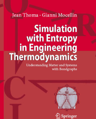 خرید و دانلود نسخه کامل کتاب Simulation with Entropy in Engineering Thermodynamics: Understanding Matter and Systems with Bondgraphs