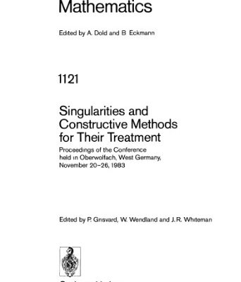 خرید و دانلود نسخه کامل کتاب Singularities and Constructive Methods for Their Treatment: Proceedings of the Conference held in Oberwolfach, West Germany, November 20–26, 1983