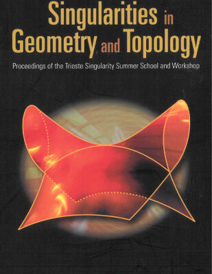 خرید و دانلود نسخه کامل کتاب Singularities in Geometry and Topology: Proceedings of the Trieste Singularity Summer School and Workshop Ictp, Trieste, Italy, 15 August – 3 September 2005 ( World Scientific )