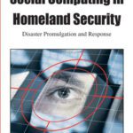 خرید و دانلود نسخه کامل کتاب Social Computing in Homeland Security: Disaster Promulgation and Response (Premier Reference Source)