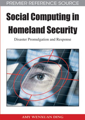 خرید و دانلود نسخه کامل کتاب Social Computing in Homeland Security: Disaster Promulgation and Response (Premier Reference Source)_68b463c08f98a.jpeg خرید و دانلود نسخه کامل کتاب Social Computing in Homeland Security: Disaster Promulgation and Response (Premier Reference Source)