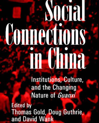 خرید و دانلود نسخه کامل کتاب Social Connections in China: Institutions, Culture, and the Changing Nature of Guanxi (Structural Analysis in the Social Sciences)