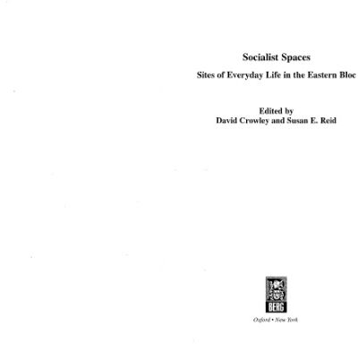 خرید و دانلود نسخه کامل کتاب Socialist Spaces: Sites of Everyday Life in the Eastern Bloc