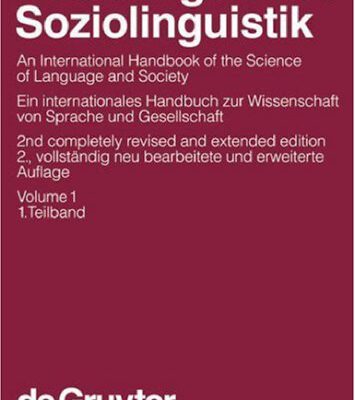 خرید و دانلود نسخه کامل کتاب Sociolinguistics: An International Handbook of the Science of Language and Society (2nd ed.), Vol. 1   Soziolinguistik: Ein Internationales Handbuch zur Wissenschaft von Sprache und Gesellschaft (2. Aufl.), Teilband 1 (Handbücher zur Sprach- und Kommunikationswissenschaft 3.1   Handbooks of Linguistics and Communication Science 3.1) (German and English Edition)