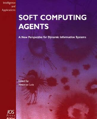 خرید و دانلود نسخه کامل کتاب Soft computing agents a new perspective for dynamic information systems
