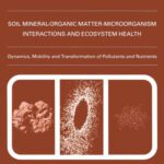 خرید و دانلود نسخه کامل کتاب Soil Mineral-Organic Matter-Microorganism Interactions and Ecosystem Health, Dynamics, Mobility and Transformation of Pollutants and Nutrients