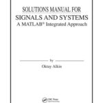 خرید و دانلود نسخه کامل کتاب Solutions Manual for SIGNALS AND SYSTEMS A MATLAB Integrated Approach