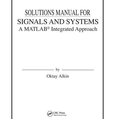خرید و دانلود نسخه کامل کتاب Solutions Manual for SIGNALS AND SYSTEMS A MATLAB Integrated Approach