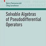 خرید و دانلود نسخه کامل کتاب Solvable Algebras of Pseudodifferential Operators