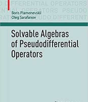 خرید و دانلود نسخه کامل کتاب Solvable Algebras of Pseudodifferential Operators