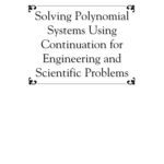 خرید و دانلود نسخه کامل کتاب Solving Polynomial Systems Using Continuation for Eng. and Sci. Probs