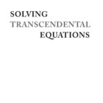 خرید و دانلود نسخه کامل کتاب Solving Transcendental Equations: The Chebyshev Polynomial Proxy and Other Numerical Rootfinders, Perturbation Series, and Oracles