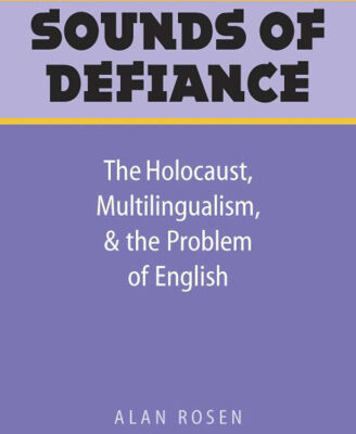 خرید و دانلود نسخه کامل کتاب Sounds of Defiance: The Holocaust, Multilingualism, and the Problem of English