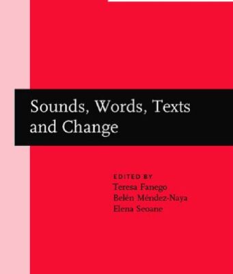 خرید و دانلود نسخه کامل کتاب Sounds, Words, Texts and Change: Selected Papers from 11 ICEHL, Santiago de Compostela, 7-11 September 2000