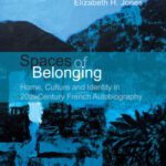 خرید و دانلود نسخه کامل کتاب Spaces of Belonging: Home, Culture and Identity in 20th Century French Autobiography (Spatial Practices)