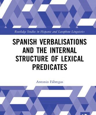خرید و دانلود نسخه کامل کتاب Spanish Verbalisations and the Internal Structure of Lexical Predicates