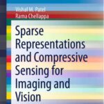 خرید و دانلود نسخه کامل کتاب Sparse Representations and Compressive Sensing for Imaging and Vision