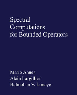 خرید و دانلود نسخه کامل کتاب Spectral Computations for Bounded Operators