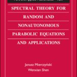 خرید و دانلود نسخه کامل کتاب Spectral theory for random and nonautonomous parabolic equations and applications