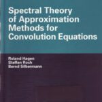 خرید و دانلود نسخه کامل کتاب Spectral Theory of Approximation Methods for Convolution Equations