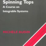 خرید و دانلود نسخه کامل کتاب Spinning tops: a course on integrable systems