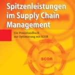 خرید و دانلود نسخه کامل کتاب Spitzenleistungen Im Supply Chain Management: Ein Praxishandbuch zur Optimierung mit SCOR (German Edition)