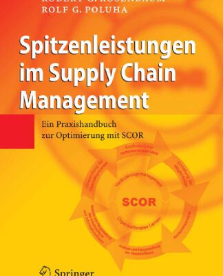 خرید و دانلود نسخه کامل کتاب Spitzenleistungen Im Supply Chain Management: Ein Praxishandbuch zur Optimierung mit SCOR (German Edition)