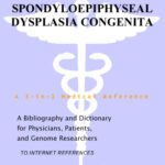 خرید و دانلود نسخه کامل کتاب Spondyloepiphyseal Dysplasia Congenita – A Bibliography and Dictionary for Physicians, Patients, and Genome Researchers