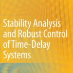 خرید و دانلود نسخه کامل کتاب Stability Analysis and Robust Control of Time-Delay Systems
