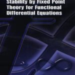 خرید و دانلود نسخه کامل کتاب Stability by Fixed Point Theory for Functional Differential Equations