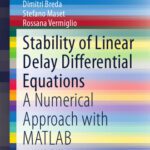 خرید و دانلود نسخه کامل کتاب Stability of Linear Delay Differential Equations: A Numerical Approach with MATLAB