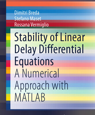 خرید و دانلود نسخه کامل کتاب Stability of Linear Delay Differential Equations: A Numerical Approach with MATLAB