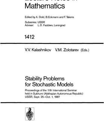 خرید و دانلود نسخه کامل کتاب Stability Problems for Stochastic Models: Proceedings of the 11th International Seminar held in Sukhumi (Abkhazian Autonomous Republic) USSR, Sept. 25–Oct. 1, 1987