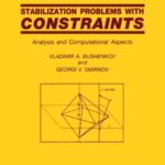 خرید و دانلود نسخه کامل کتاب Stabilization Problems with Constraints: Analysis and Computational Aspects